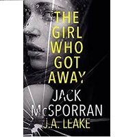 Girl Who Got Away The Jack McSporran J.A Leake