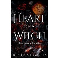 Heart of a Witch Embracing Dar Rebecca L Garcia