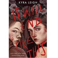 It Will End Like This Kyra Leigh