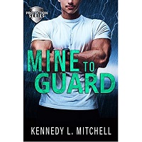 Mine to Guard by Kennedy L. Mitchell PDF Download