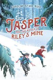 Rose Caroline Starr by Jasper and the Riddle of Riley 39 s Mine ePub Download