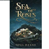 Sea of Roses Pirate Romance Duology Book 1 Opal Reyne
