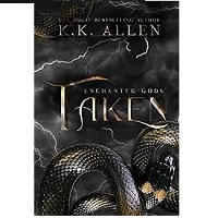 Taken Enchanted Gods Book 3 by K.K Allen