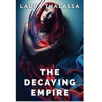 The Decaying Empire by Laura Thalassa ePub Download