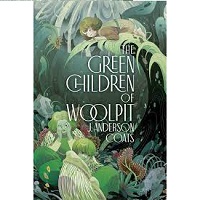 The Green Children of Woolpit by J. Anderson Coats