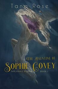 The Haunting of Sophie Covey byTana Rose PDF Download