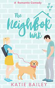 The Neighbor War A Romantic Co by Katie Bailey ePub