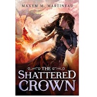 The Shattered Crown Maxym M Martineau