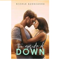 The Upside of Down by Nicole Rodrigues