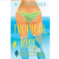 Tropical Kiss Postscript Island Book 1 by R S Jonesee