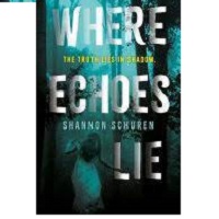 Where Echoes Lie Shannon Schuren