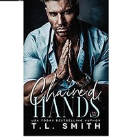 1.Chained Hands Chained Hearts Duet T L Smith