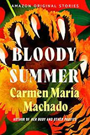 Bloody Summer Machadoby Carmen Maria PDF Download