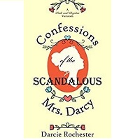 Confessions of the Scandalous M Darcie Rochester
