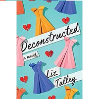 DECONSTRUCTED BY LIZ TALLEY