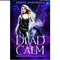 Dead-Calm Grave Talker Book 3 Annie Anderson