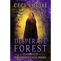 Desperate Forest The Forest Tales Series Book 1 Cece Louise