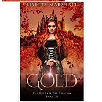 Gold A Steamy Fantasy Romance The Queen The Assassin Book 3