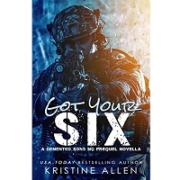 Got Your Six by Kristine Allen