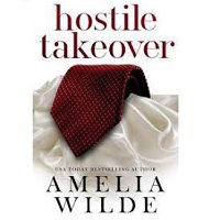 Hostile Takeover Wealth Trilogy 2 Amelia Wilde