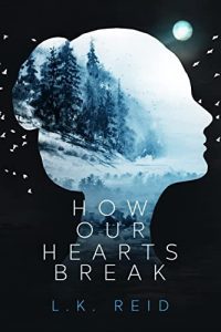 How Our Hearts Break by L.K. Reid PDF Download