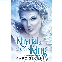 Khyrial and the King by Marc Secchia