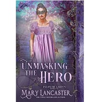Mary Lancaster Pleasure Garden 01 Umasking the Hero