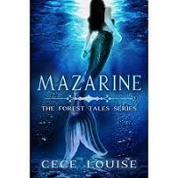Mazarine The Forest Tales Series Book 3 Cece Louise