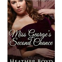 Miss Georges Second Chance by heather boyd