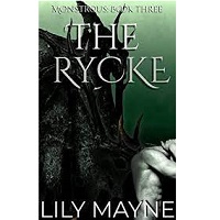 Monstrous B3 The Rycke by Lily Mayne