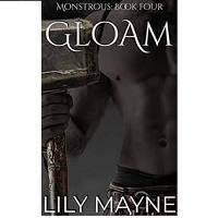 Monstrous B4 Gloam by Lily Mayne