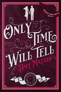 Only Time Will Tell A Charles by Amy Matayo PDF Download