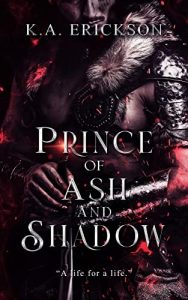 Prince of Ash and Shadow by K.A. Erickson PDF DOwnlaod