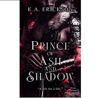 Prince of Ash and Shadow by K.A. Erickson