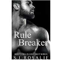 Rule Breaker Dont Fall In Love Duet Book 1 by S.J. Rosalie