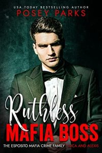 Ruthless Mafia Boss Luca And Lexis by Posey Parks PDF Download