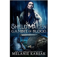 Shield-Maiden Gambit of Blood by Melanie Karsak