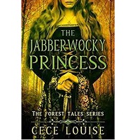 The Jabberwocky Princess The Forest Tales Series Book 2 Cece Louise
