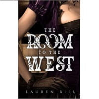 The Room to the West by Lauren Biel