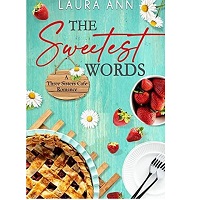 The Sweetest Words Three Sisters Cafe Book 1 by Laura Ann