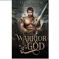 The Warrior God A Fated Mates by Eliza Raine