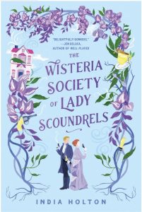 The Wisteria Society of Lady Scoundrels by India Holton PDF Download