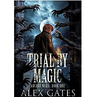 Trial by Magic Arcane Wars B1 Alex Gates