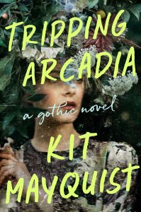 Tripping Arcadia by Kit Mayquist PDF Download