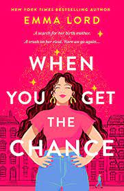 WHEN YOU GET THE CHANCE BY EMMA LORD PDF Download
