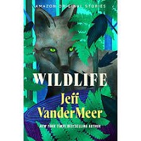 Wildlife Trespass collection VanderMeer Jeff
