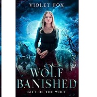 Wolf Banished Gift of The Wolf 3 by Violet Fox