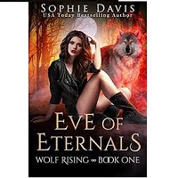 Wolf Rising Eve of Eternals Book 1 Sophie Davis