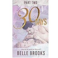30 DAYS, PART TWO BY BELLE BROOKS PDF Download