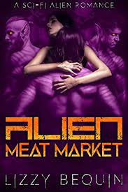 Alien Meat Market A Sci Fi Ali by Lizzy Bequin PDF Download
